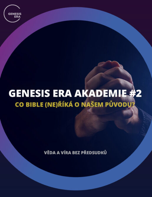 Co Bible (ne)říká o našem původu? #2 – Genesis Era Akademie