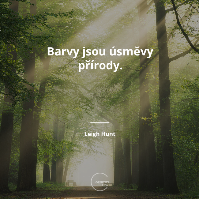 Barvy jsou úsměvy přírody. | Leigh Hunt