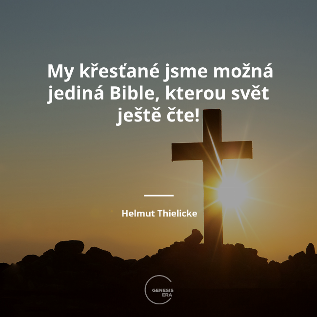 My křesťané jsme možná jediná Bible, kterou svět ještě čte! | Helmut Thielicke