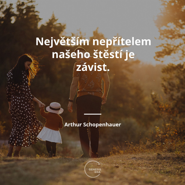 Největším nepřítelem našeho štěstí je závist. | Arthur Schopenhauer