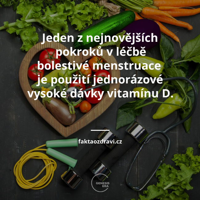 Jeden z nejnovějších pokroků v léčbě bolestivé menstruace
je použití jednorázové vysoké dávky vitamínu D. | faktaozdravi.cz